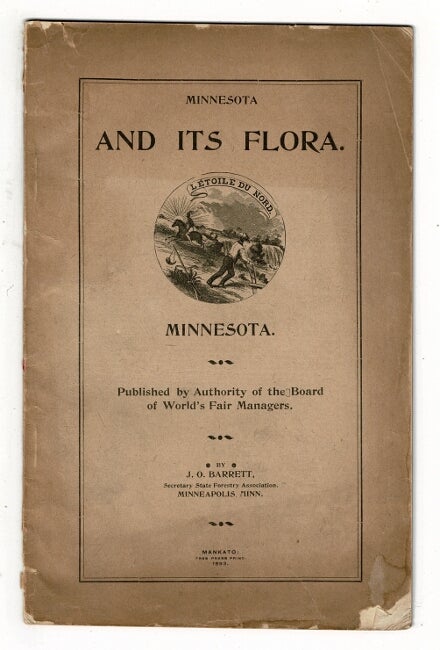 Item #59735 Minnesota and its flora ... Published by authority of the Board of World's Fair Managers [wrapper title]. J. O. Barrett, Secretary State Forestry Association.