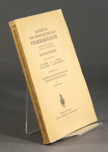 Item #59739 Morphin und morphinahnlich wirkende verbindungen. / Handbuch der experimentellen pharmakologie. Zwolfter band. Schaumann, tto.