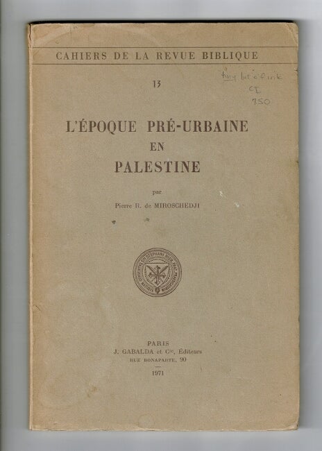 Item #59791 L'Epoque pre-urbaine en Palestine. Pierre R. Miroschedji.