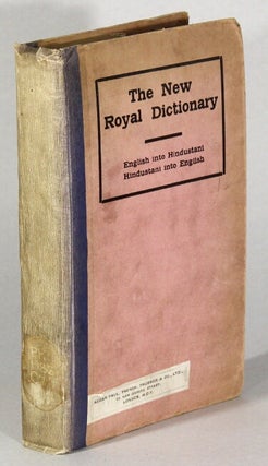 Item #597 The new royal dictionary: English into Hindustani and Hindustani into English ......