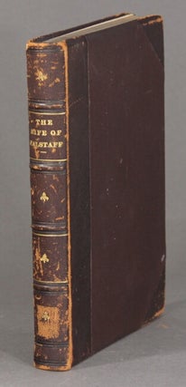 Item #59825 The life of Sir John Falstaff. Illustrated by George Cruikshank. With a biography of...