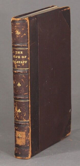 Item #59825 The life of Sir John Falstaff. Illustrated by George Cruikshank. With a biography of the knight, from authentic sources, by Robert B. Brough, Esq. Robert B. Brough.