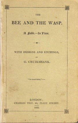 Item #59840 The bee and the wasp: a fable in verse. With designs and etchings by G. Cruikshank....