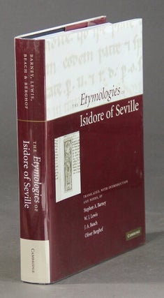 Item #59898 The etymologies of Isidore of Seville. Isidore of Seville, W. J. Lewis Stephen A....