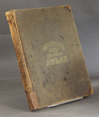 Item #59916 Mitchell's new general atlas containing maps of the various countries of the world,...