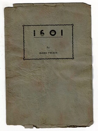 Item #59925 1601 or social fireside conversation in ye time of ye Tudors by Mark Twain. Being a...