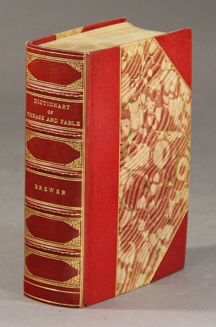 Item #59927 Dictionary of phrase and fable giving the derivation, source, or origin of common phrases, allusions, and words that have a tale to tell ... Second edition. E. Cobham Brewer, Rev.