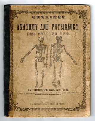 Item #59929 Outlines of anatomy & physiology, illustrated by a new dissected plate of the human...