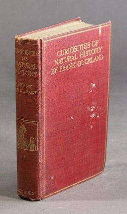Item #59965 Curiosities of natural history. Francis T. Buckland