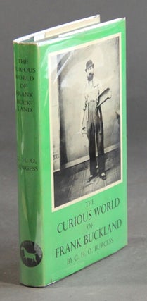 Item #59969 The curious world of Frank Buckland. G. H. O. Burgess
