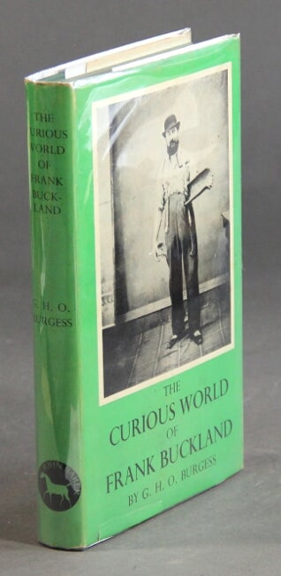 Item #59969 The curious world of Frank Buckland. G. H. O. Burgess.