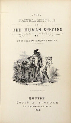 The natural history of the human species: its typical forms, primeval distribution, filiations, and migrations ... With a preliminary abstract of the views of Blumenbach, Prichard, Bachman, Agassiz, and other authors of repute on the subject, by S. Kneeland, Jr.
