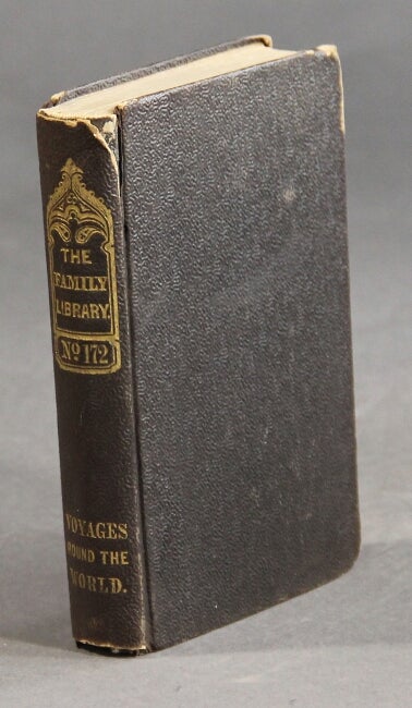 Item #59977 Voyages round the world, from the death of Captain Cook to the present time; including remarks on the social condition of the inhabitants in the recently-discovered countries: their progress in the arts; and more especially their advancement in religious knowledge