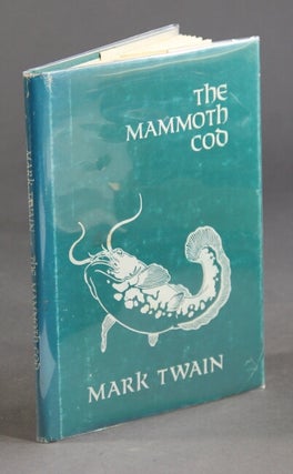 Item #59986 The mammoth cod. And address to the Stomach Club. Samuel Clemens