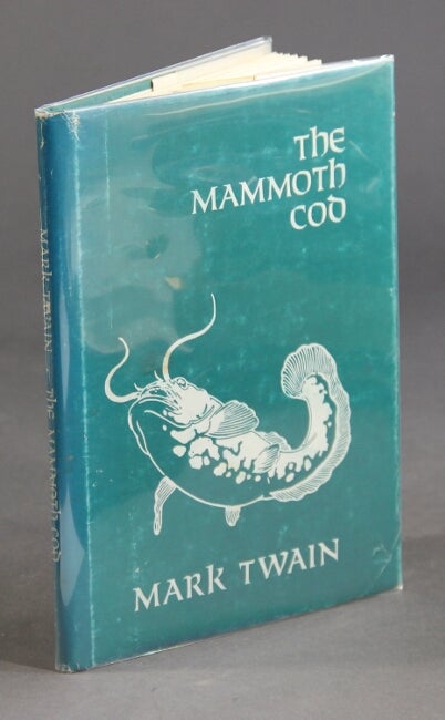 Item #59986 The mammoth cod. And address to the Stomach Club. Samuel Clemens.