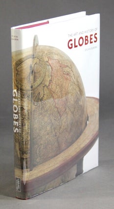 Item #59987 The art and history of globes. Sylvia Sumira