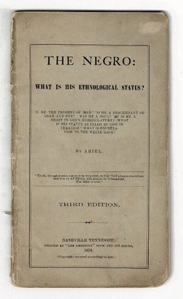Item #60030 The Negro: what is his ethnological status: is he the progeny of Ham? Is he a...