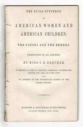 Item #60049 The evils suffered by American women and children: the causes and the remedy....