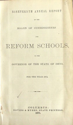Nineteenth annual report of the Board of Commissioners for Reform Schools to the Governor of the State of Ohio, for the year 1874