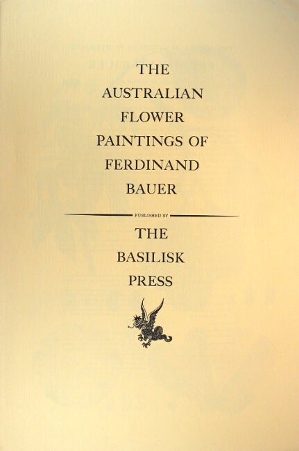 Item #60091 The Australian flower paintings of Ferdinand Bauer. Introduced by Wilfred Blunt; botanical text by Dr. William T. Stearn. Ferdinand Bauer.