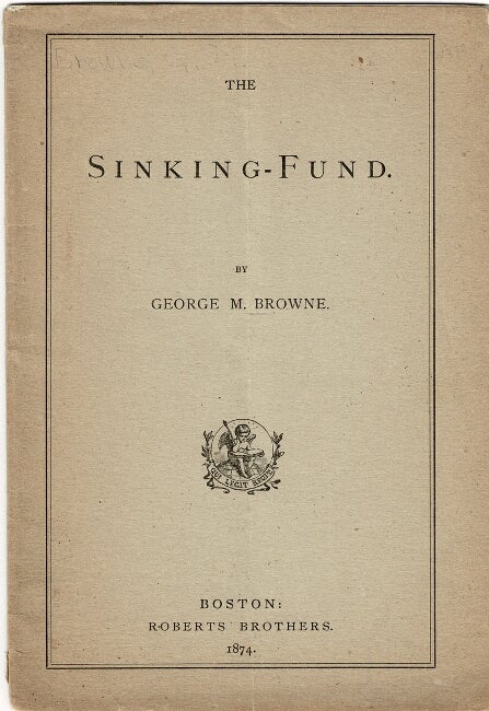 Item #60127 The sinking-fund. George M. Browne.