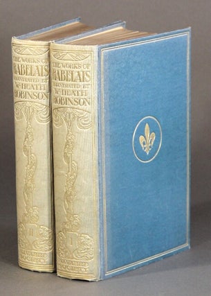 Item #60166 The works of Mr. Francis Rabelais, doctor in physick, containing five books of the...