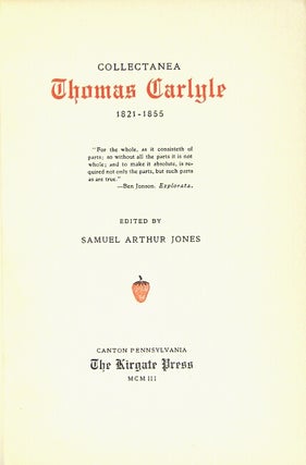 Collectanea Thomas Carlyle 1821-1855. Edited by Samuel Arthur Jones.