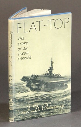 Item #60187 Flat-top. The story of an escort carrier. F. D. Ommanney