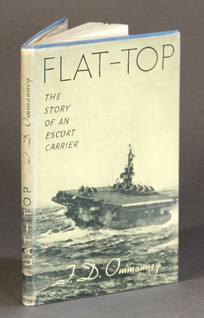 Item #60187 Flat-top. The story of an escort carrier. F. D. Ommanney.