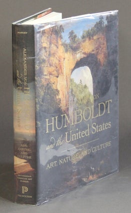 Item #60275 Alexander von Humboldt and the United States: art, nature and culture ... with a...