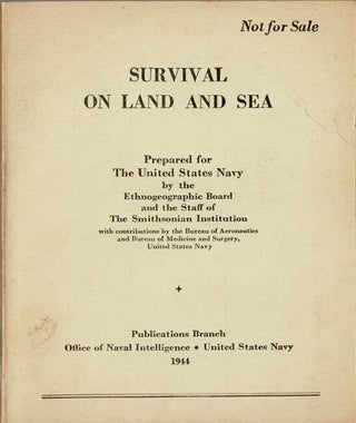 Item #60301 Survival on land and sea. Prepared for the United States Navy by the Ethnogeographic...