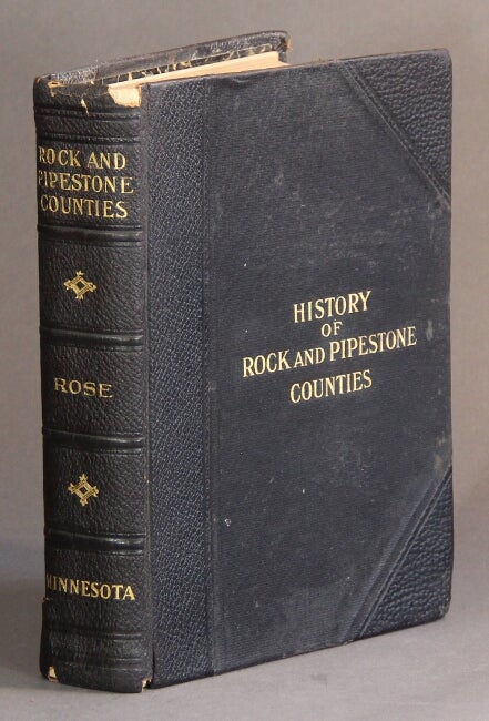 Item #60364 An illustrated history of the counties of Rock and Pipestone Minnesota. Arthur P. Rose.