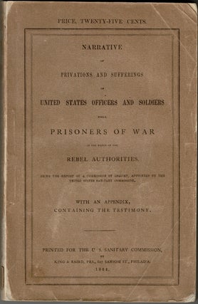 Item #60375 Narrative of privations and sufferings of United States officers and soldiers while...
