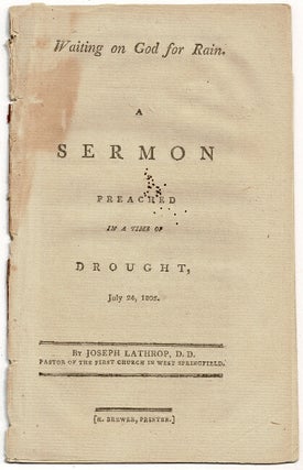 Item #60393 Waiting on God for rain. A sermon preached in a time of drought, July 24, 1805....
