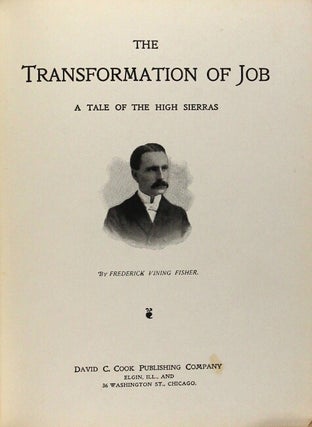 The transformation of Job. A tale of the High Sierras