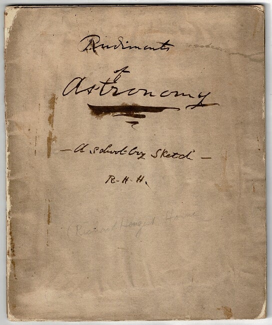 Item #60404 Rudiments of Astronomy. A schoolboy sketch [cover title]. Horne, ichard, enry.