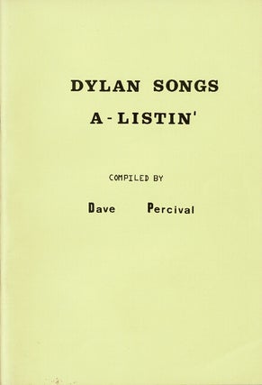 Item #60407 Dylan songs a-listin'. Dave Percival