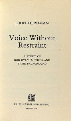 Voice without restraint. A study of Bob Dylan's lyrics and their background