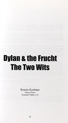 Dylan & the Frucht. The two wits