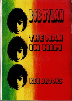 Item #60448 Bob Dylan. The man in him. Ken Brooks