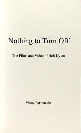 Nothing to turn off. The films and video of Bob Dylan