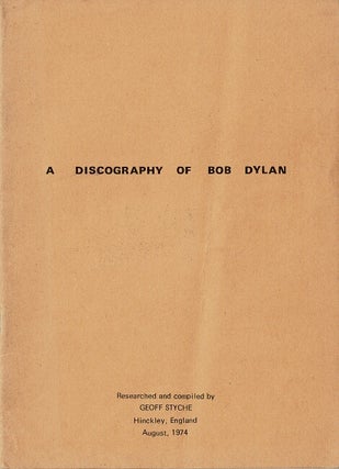 Item #60454 A discography of Bob Dylan. Geoff Styche