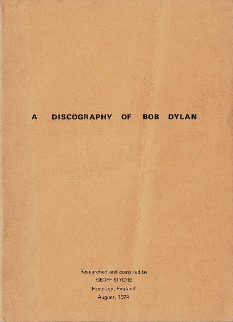 Item #60454 A discography of Bob Dylan. Geoff Styche.