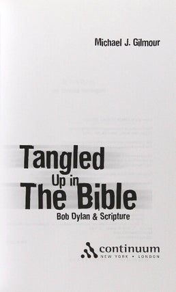 Tangled Up in the Bible. Bob Dylan and Scripture