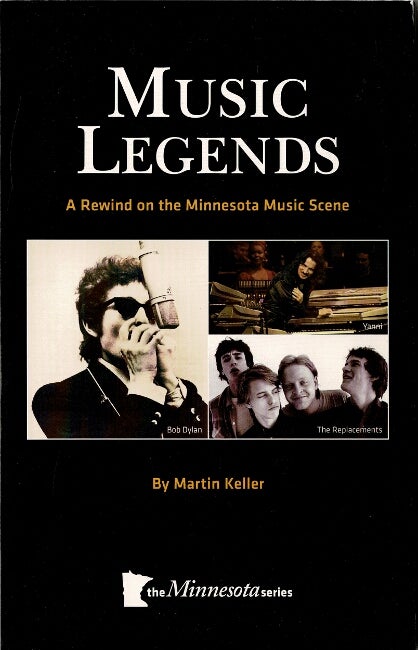 Item #60477 Music legends. A rewind on the Minnesota music scene. Martin Keller.