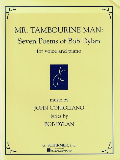 Item #60506 Mr. Tambourine Man: seven poems of Bob Dylan for voice and piano. Music by John Corigliano, lyrics by Bob Dylan