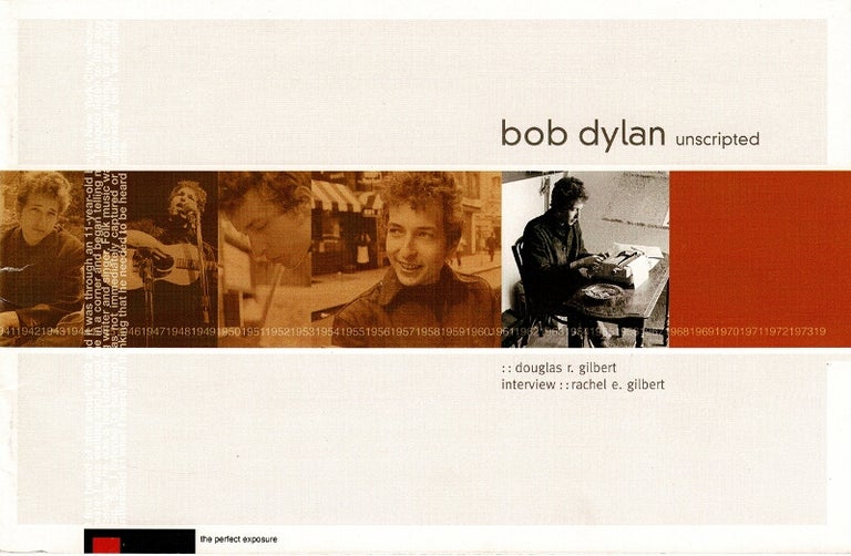 Item #60508 Bob Dylan unscripted. Interview by Rachel E. Gilbert. Douglas R. Gilbert.