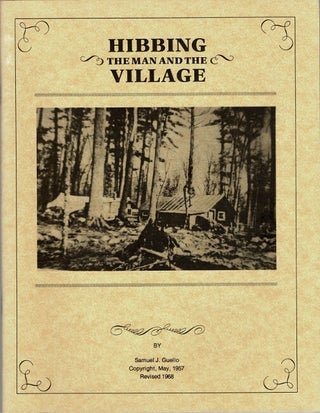 Item #60523 Hibbing. The man and the village. Samuel J. Guello