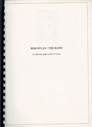 Item #60524 Bob Dylan / The Band (a collectors guide to the 74 tour). Les Kokay