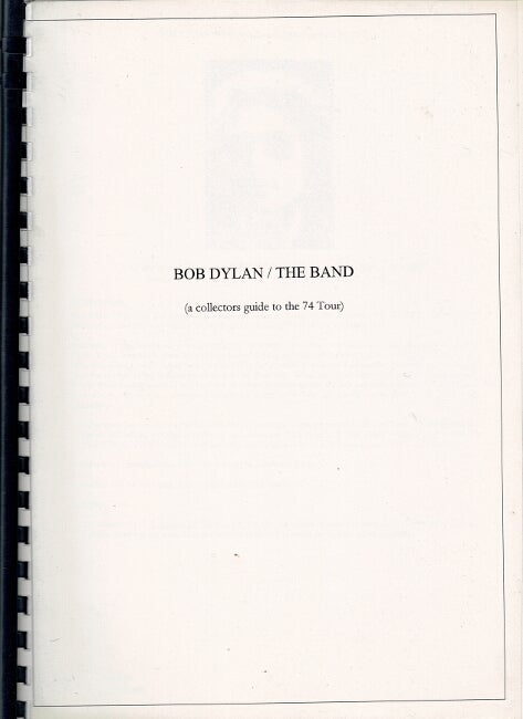 Item #60524 Bob Dylan / The Band (a collectors guide to the 74 tour). Les Kokay.